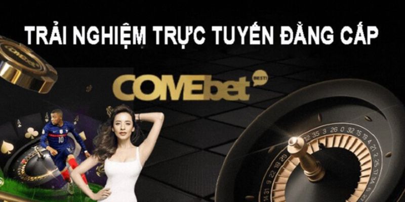 Hệ thống cá cược hiện đại của comebet