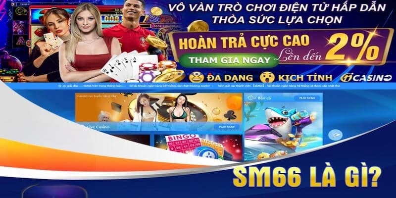 Giới thiệu về nhà cái sm66